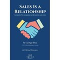 Sales Is a Relationship: Lessons I've Learned in Business and Life