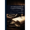 Autobiography of Charles Caldwell, M.D