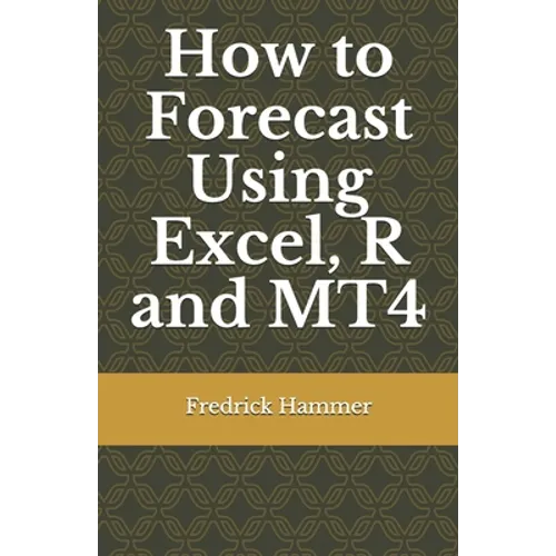 How to Forecast Using Excel, R and MT4