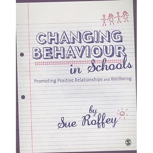 Changing Behaviour in Schools: Promoting Positive Relationships and Wellbeing