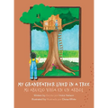 My Grandfather Lived in a Tree: Mi Abuelo Vivia en un Arbol