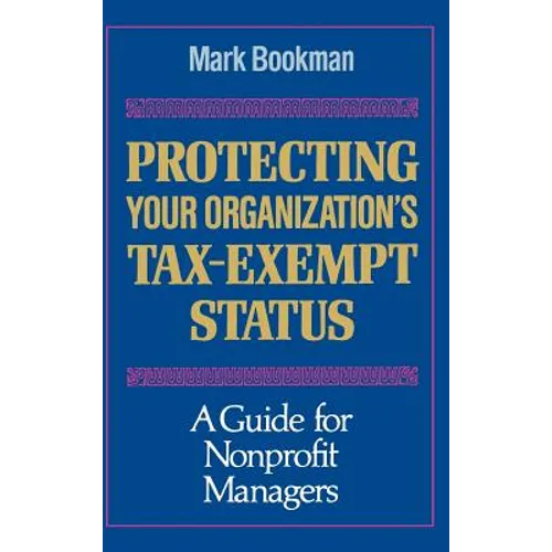Protecting Your Organization's Tax-Exempt Status: A Guide for Nonprofit Managers
