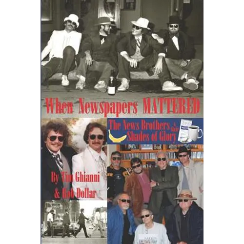 When Newspapers Mattered: The News Brothers & Their Shades of Glory