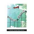 Believe What?!: Where to?