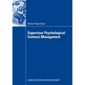 Supervisor Psychological Contract Management: Developing an Integrated Perspective on Managing Employee Perceptions of Obligations