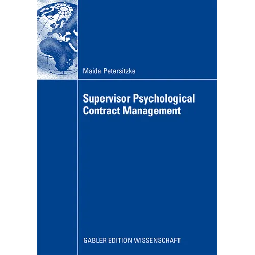 Supervisor Psychological Contract Management: Developing an Integrated Perspective on Managing Employee Perceptions of Obligations
