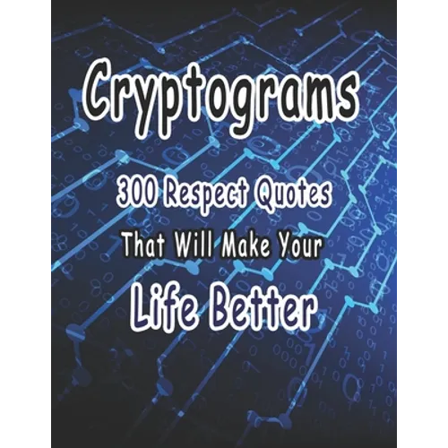 Cryptograms: 300 cryptograms puzzle books for adults large print, Respect Quotes That Will Make Your Life Better