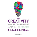 Creativity Challenge: How We Can Recapture American Innovation
