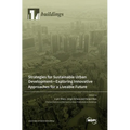 Strategies for Sustainable Urban Development-Exploring Innovative Approaches for a Liveable Future