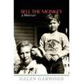 Sell The Monkey,: A Memoir