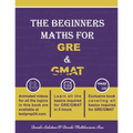 The Beginners Maths for GRE & GMAT: GRE GMAT Maths
