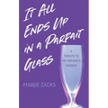 It All Ends Up in a Parfait Glass: A Tribute to My Mother's Wisdom