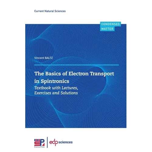 The Basics of Electron Transport in Spintronics: Textbook with Lectures, Exercises and Solutions