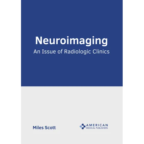 Neuroimaging: An Issue of Radiologic Clinics