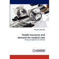 Health Insurance and Demand for Medical Care