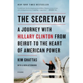 The Secretary: A Journey with Hillary Clinton from Beirut to the Heart of American Power