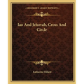 Iao And Jehovah, Cross And Circle