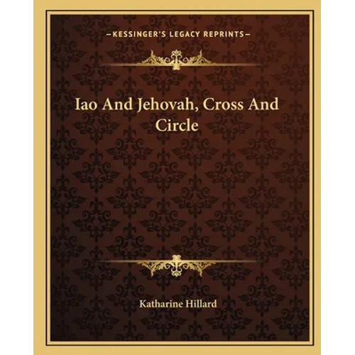 Iao And Jehovah, Cross And Circle