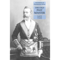 The Old Past Master: Foundations of Freemasonry Series
