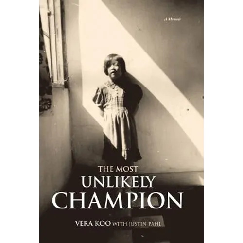 The Most Unlikely Champion: A Memoir