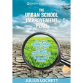 The Urban School Improvement Plan: Changing School Climate and Culture through Relationships, Resources and Restorative Justice