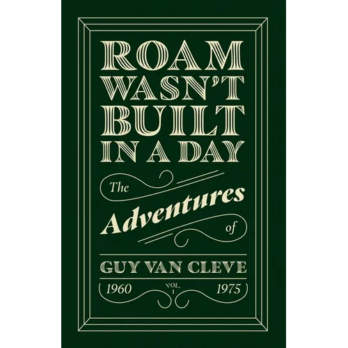 Roam Wasn't Built in a Day: The Adventures of Guy Van Cleve