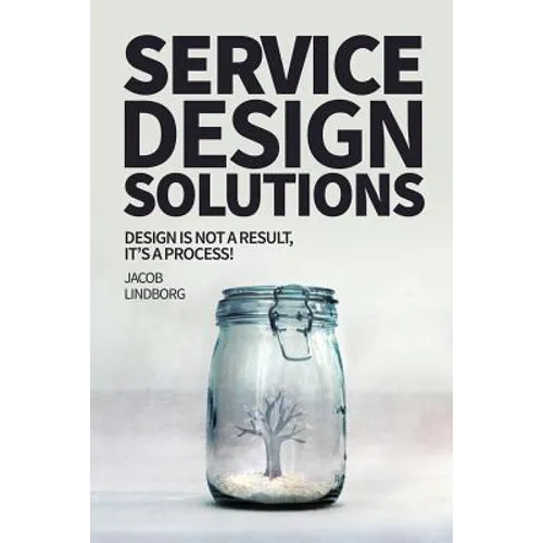 Service Design Solutions: Design is not a result, it's a process!