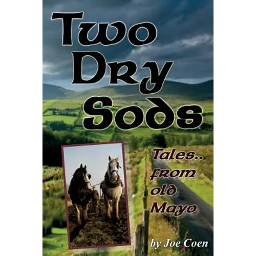 Two Dry Sods: Tales From Old Mayo