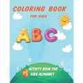 Coloring Book For Kids ABC: Activity Book For Kids Alphabet