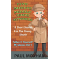 Five Minute Middle Grade Mysteries Volume 1
