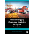 Practical Supply Chain and Logistics Analytics: An Introduction