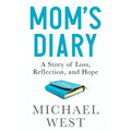 Mom's Diary: A Story of Loss, Reflection, and Hope