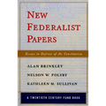 New Federalist Papers: Essays in Defense of the Constitution (A Twentieth Century Fund Book)