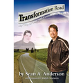 Transformation Road - My Trip to Over 500 Pounds and Back