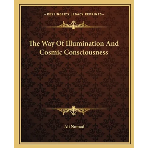 The Way Of Illumination And Cosmic Consciousness