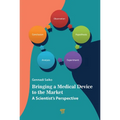 Bringing a Medical Device to the Market: A Scientist's Perspective