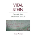 Vital Stein: Gertrude Stein, Modernism and Life