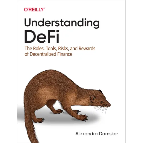 Understanding Defi: The Roles, Tools, Risks, and Rewards of Decentralized Finance