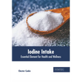 Iodine Intake: Essential Element for Health and Wellness