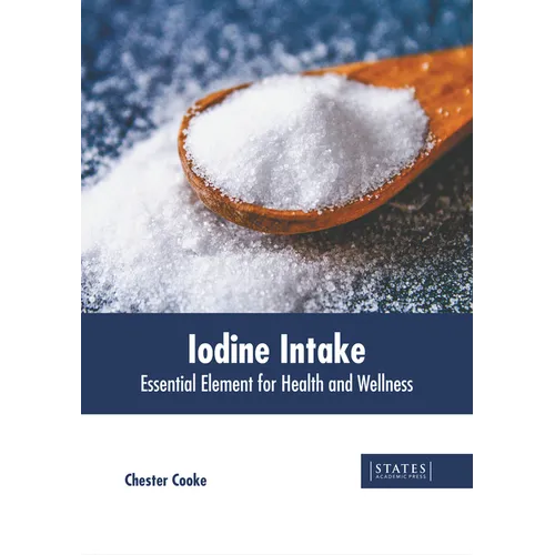 Iodine Intake: Essential Element for Health and Wellness