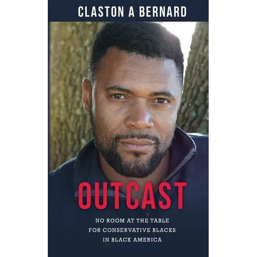 Outcast: No Room at the Table for Conservative Blacks in Black America