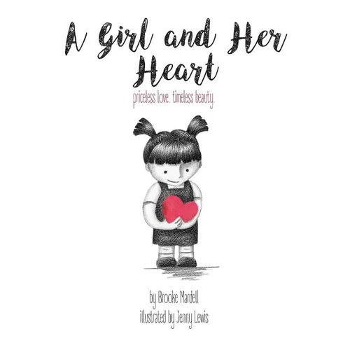 A Girl and Her Heart: priceless love. timeless beauty.
