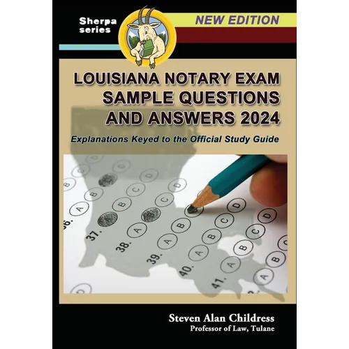 Louisiana Notary Exam Sample Questions and Answers 2024: Explanations Keyed to the Official Study Guide