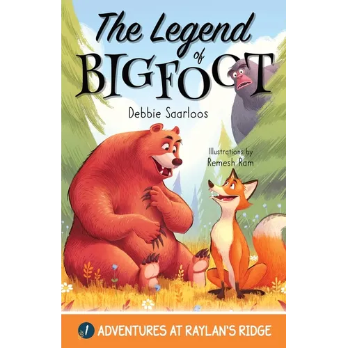 The Legend of Bigfoot: A Humorous Chapter Book; Experience Fun and Adventure with a Group of Animal Friends While They Learn Kindness and Teamwork for
