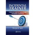 Incidental Trainer: A Reference Guide for Training Design, Development, and Delivery