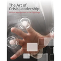 The Art of Crisis Leadership: Incident Management in the Digital Age