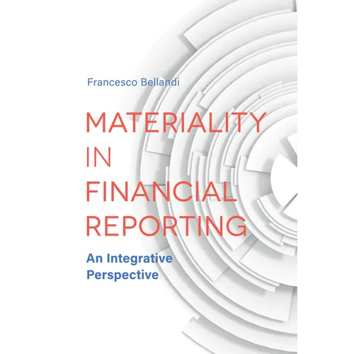 Materiality in Financial Reporting: An Integrative Perspective