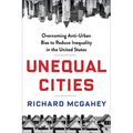 Unequal Cities: Overcoming Anti-Urban Bias to Reduce Inequality in the United States