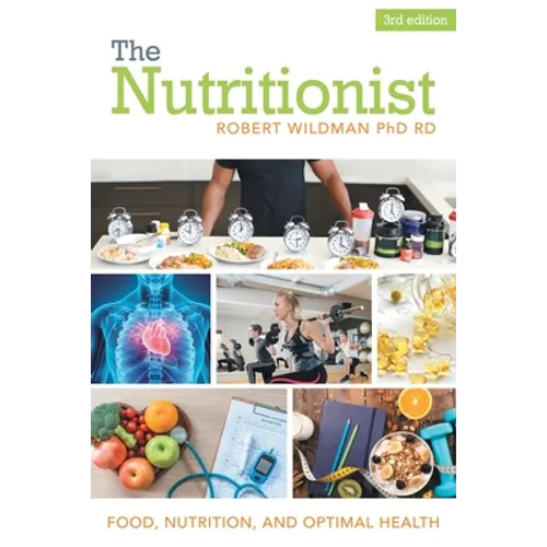 The Nutritionist: Food, Nutrition, and Optimal Health