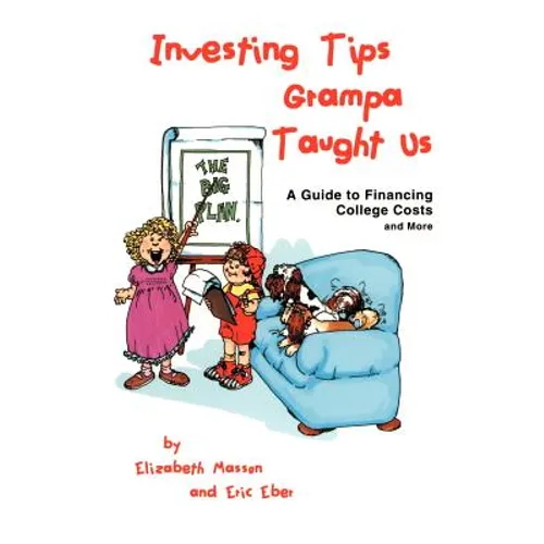 Investing Tips Grampa Taught Us: A Guide to Financing College Costs and More